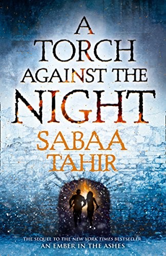 A Torch Against the Night (An Ember in the Ashes) (2017, Harper Voyager)
