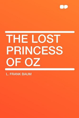 The Lost Princess of Oz (Paperback, 2010, HardPress Publishing)