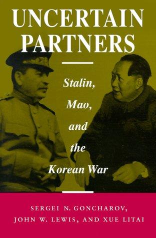 John Lewis, S. N. Goncharov, Sergei Goncharov, Litai Xue: Uncertain partners (Paperback, 1993, Stanford University Press)