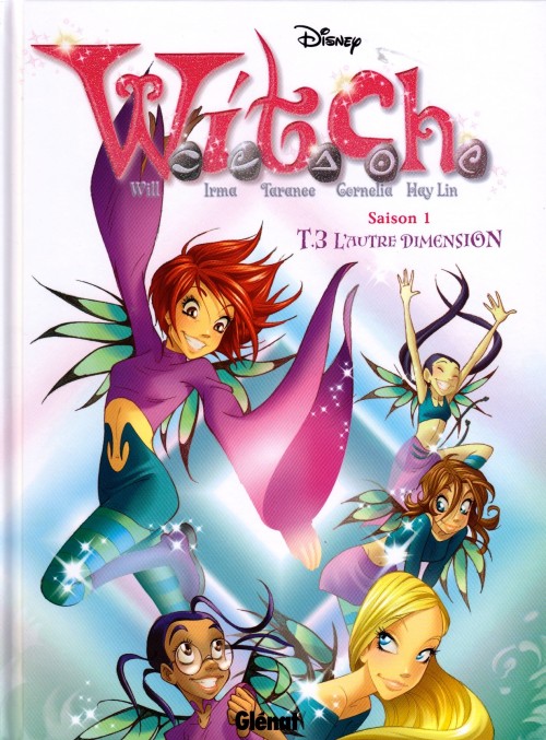 Elisabetta Gnone, Team_WITCH_Disney: W.I.T.C.H - Saison 1 - Tome 3 - L'Autre Dimension (French language, Glénat)