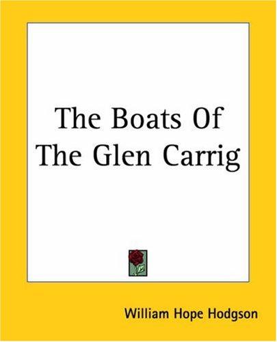 William Hope Hodgson: The Boats Of The Glen Carrig (Paperback, 2004, Kessinger Publishing)