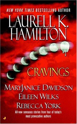 Laurell K. Hamilton, MaryJanice Davidson, Eileen Wilks, Rebecca York: Cravings (2004, Jove Books)