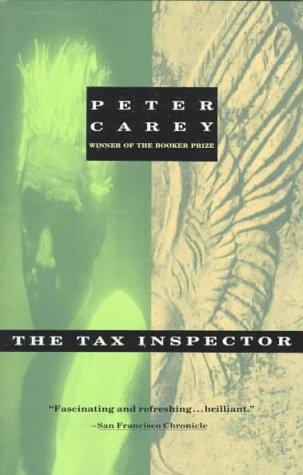 Peter Carey: The tax inspector (1993, Vintage Books)