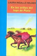 En Las Orillas Del Lago De Plata/By the Shores of Silver Lake (Hardcover, Spanish language, 2003, Tandem Library)