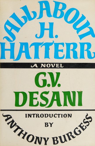 G. V. Desani: All about H. Hatterr (1970, Bodley Head)