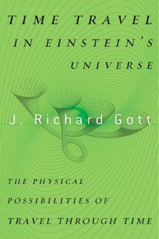 J. Richard Gott: Time Travel in Einstein's Universe (2001, Houghton Mifflin)