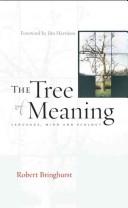 Robert Bringhurst: The Tree of Meaning (Hardcover, 2007, Counterpoint)