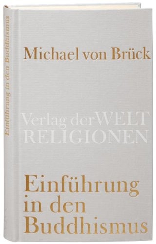 Einführung in den Buddhismus (Hardcover, 2007, Verlag der Weltreligionen)