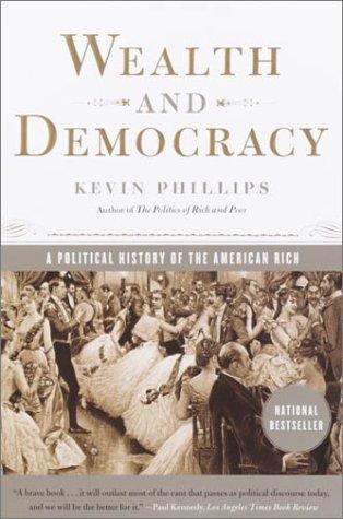 Kevin Phillips: Wealth and Democracy (Paperback, 2003, Broadway)