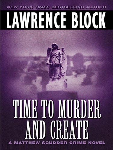 Lawrence Block: Time to Murder and Create (EBook, 2002, HarperCollins)