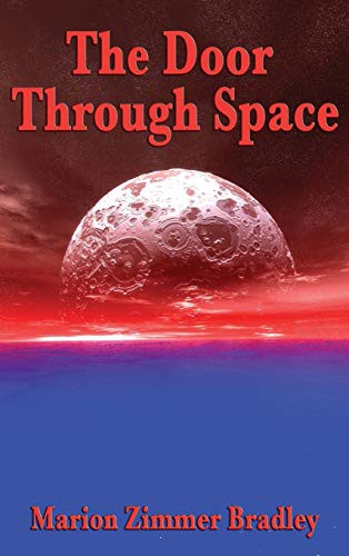 Marion Zimmer Bradley: The Door Through Space (Hardcover, 2018, Wilder Publications)