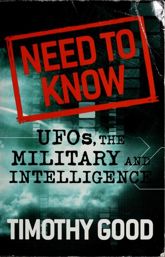 Timothy Good: Need to know. (2007, Pegasus Books, Distributed by Consortium)