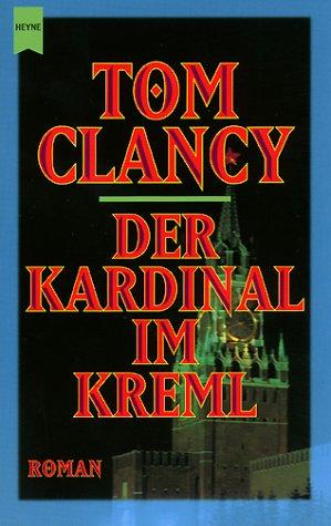 Tom Clancy: Der Kardinal im Kreml. Roman. (Paperback, 2002, Heyne)