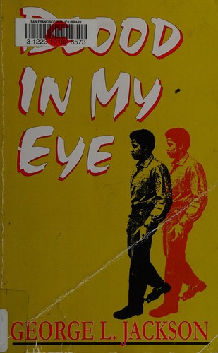 George L. Jackson: Blood in my eye (1990, Black Classic Press)
