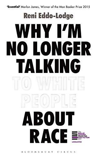 Reni Eddo-Lodge: Why I'm No Longer Talking to White People About Race (2017)