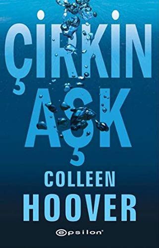 Colleen Hoover: Çirkin Aşk (Paperback, Turkish language, 2016, Epsilon Yayinevi)