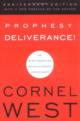 Cornel West: Prophesy deliverance! (2002, Westminster John Knox Press)