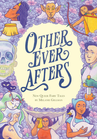 Melanie Gillman: Other Ever Afters (Hardcover, 2022, Penguin Random House LLC)