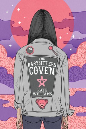 Kate Williams: The Babysitters Coven (Hardcover, 2019, Delacorte Press)