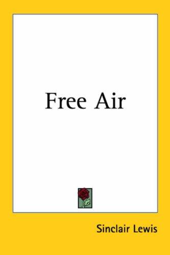 Sinclair Lewis: Free Air (Paperback, 2005, Kessinger Publishing)