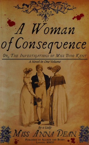 Anna Dean: A woman of consequence (2011, Allison & Busby)