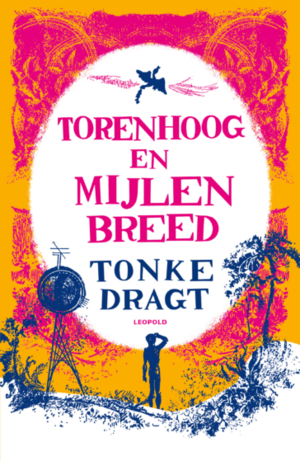 Tonke Dragt: Torenhoog en mijlen breed (Hardcover, Dutch language, 1980, Leopold)