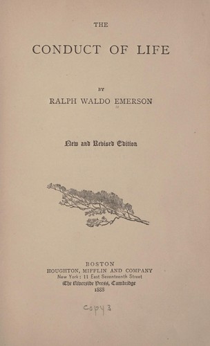 Ralph Waldo Emerson: The conduct of life (1888, Houghton, Mifflin and company)