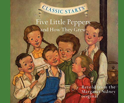 Five Little Peppers and How They Grew (AudiobookFormat, 2020, Oasis Audio)