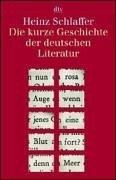 Heinz Schlaffer: Die kurze Geschichte der deutschen Literatur. (Paperback, German language, 2003, Dtv)