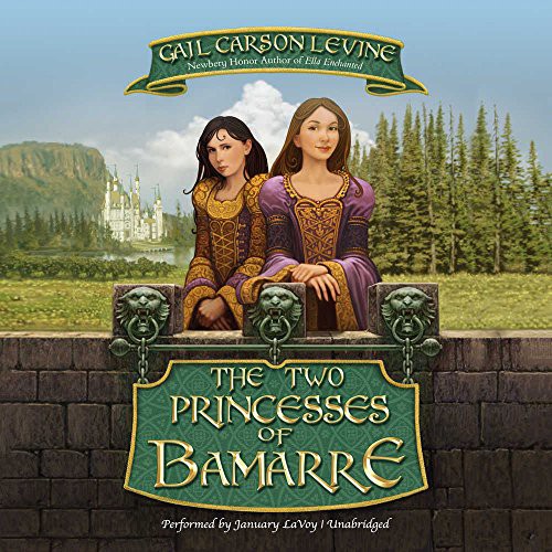 Gail Carson Levine: The Two Princesses of Bamarre (AudiobookFormat, 2017, HarperFestival, HarperCollins Publishers and Blackstone Audio)