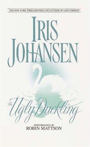 Iris Johansen: The Ugly Duckling (AudiobookFormat, 2001, Random House Audio)