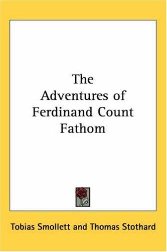 Tobias Smollett: The Adventures Of Ferdinand Count Fathom (Paperback, 2004, Kessinger Publishing)