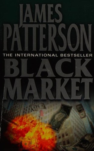 James Patterson, James Patterson OL22258A: Black Market (Paperback, 2011, HarperCollins Publishers Ltd, Harpercollins)