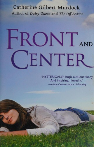 Catherine Gilbert Murdock: Front and center (2009, Houghton Mifflin)