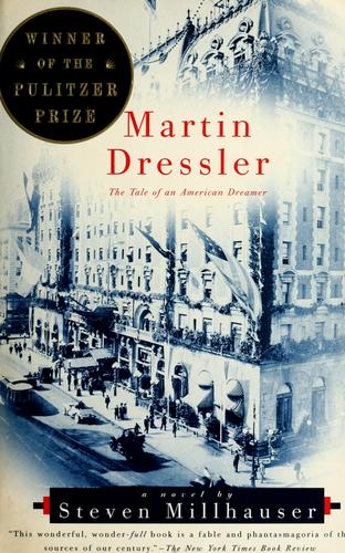 Steven Millhauser: Martin Dressler (1997, Vintage Books)