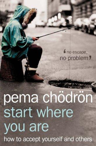 Pema Chödrön: Start Where You Are (Paperback, 2005, Element Books)