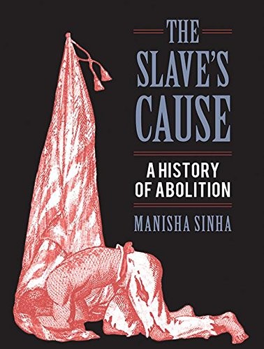 Allyson Johnson, Manisha Sinha: The Slave's Cause (AudiobookFormat, 2016, HighBridge Audio)