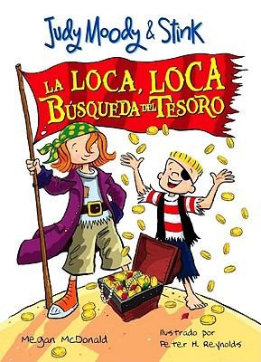 Reynolds, Peter, Megan McDonald: Judy Moody Stink La Loca Loca Bsqueda Del Tesoro (2010, Alfaguara Infantil)