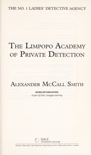 Alexander McCall Smith: The Limpopo Academy of Private Detection (2012, Wheeler Publishing)