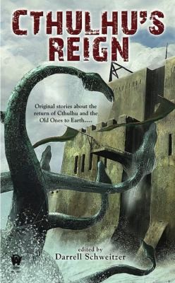 Darrell Schweitzer: Cthulhus Reign (2010, Daw Books, DAW)