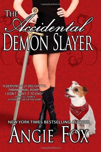 Angie Fox: The Accidental Demon Slayer (Paperback, 2011, CreateSpace Independent Publishing Platform)