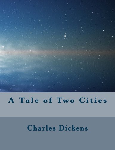 Charles Dickens: A Tale of Two Cities (Paperback, 2016, CreateSpace Independent Publishing Platform, Createspace Independent Publishing Platform)