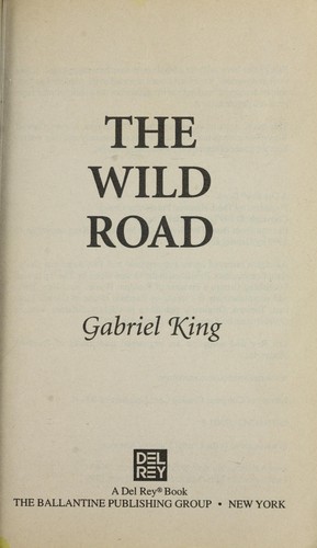 The wild road (1999, Del Rey/Ballantine Pub. Group)