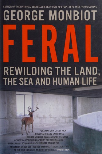 George Monbiot: Feral (2013, Allen Lane)