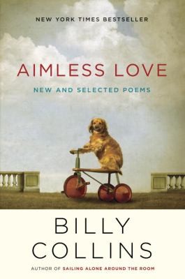 Billy Collins: Aimless Love (2013, Random House)