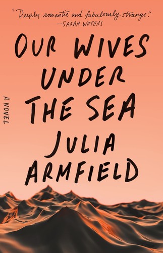 Our Wives Under the Sea (Hardcover, 2022, Flatiron Books)