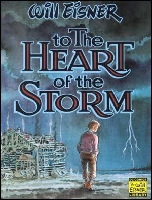 Will Eisner: To the heart of the storm (2008, Norton)