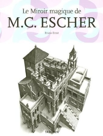 Le Miroir magique de MC Escher (French language, 2007, Taschen)