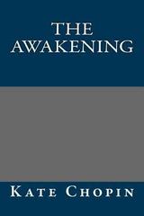 The Awakening by Kate Chopin (Paperback, 2013, CreateSpace Independent Publishing Platform, Createspace Independent Publishing Platform)