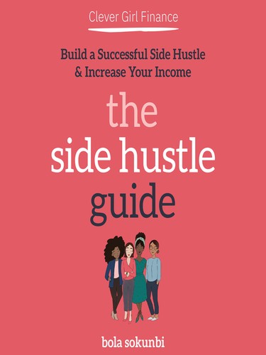 Bola Sokunbi: Clever Girl Finance : the Side Hustle Guide (2021, Wiley & Sons, Limited, John)